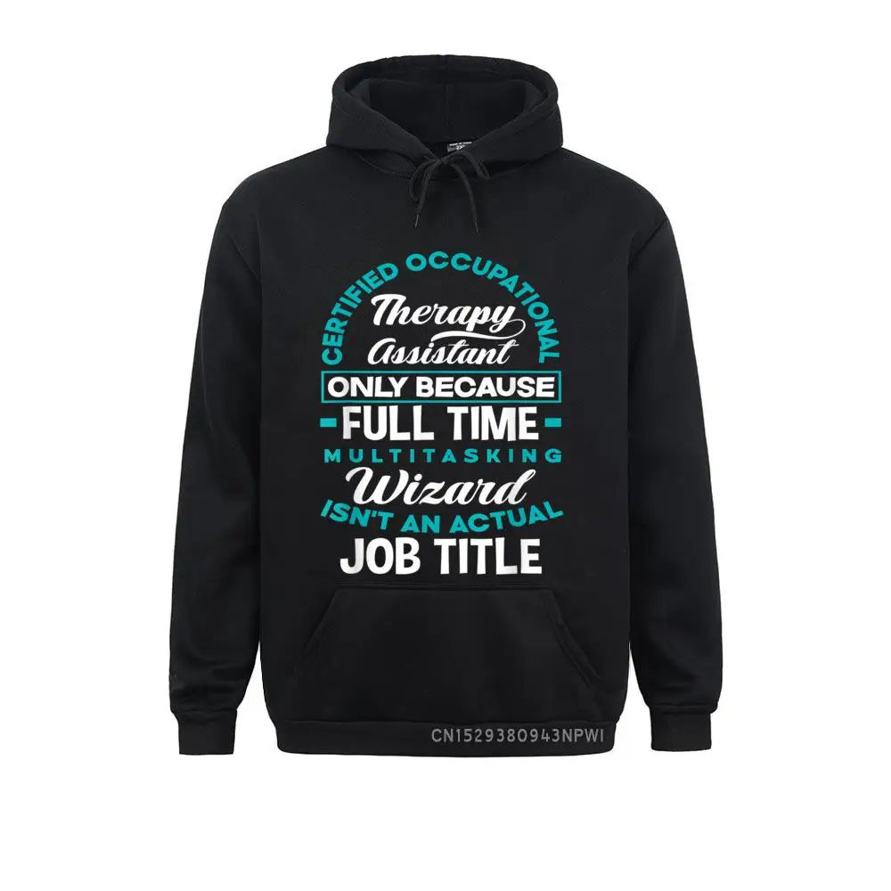 Certified Occupational Therapy Assistant OT Therapist Pullover Men's New Arrival Hoodies Mother Day Sweatshirts Printed On