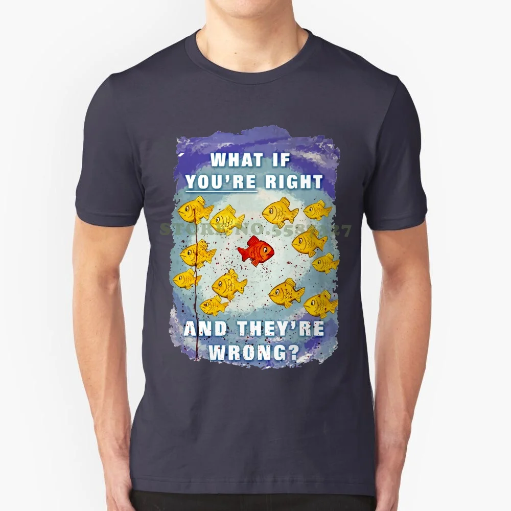 What If You ? Re Right And They ? Re Wrong T-Shirt-Coen Tv Series Fargo T-Shirt