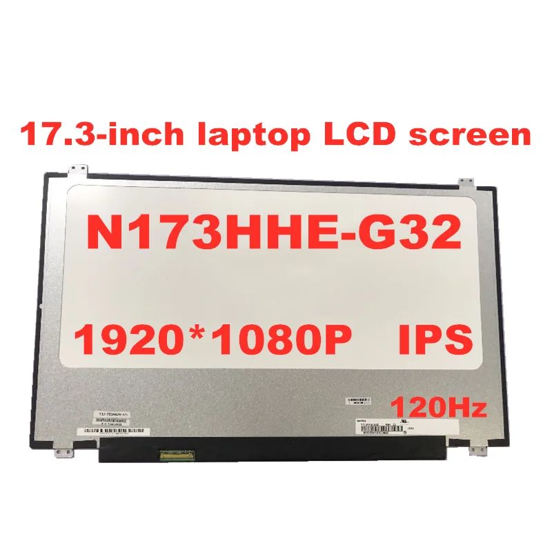 

120Hz IPS Laptop lcd screen N173HCE-G32 FIT N173HHE-G32 B173HAN01.4 B173HAN03.2 B173HAN03.1 1920X1080 FHD panel