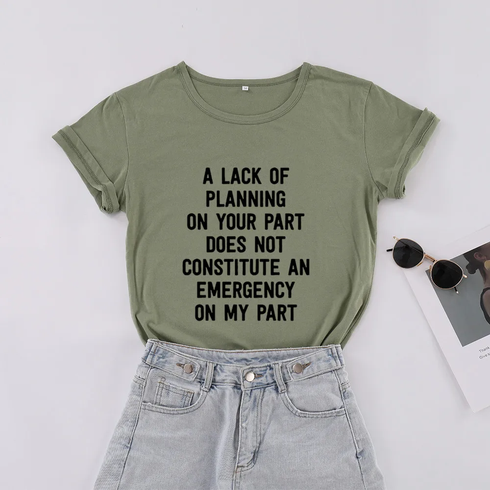 A Lack of Planning on Your Part Fashion Shirt  Creative Letters Pure Cotton T-Shirt Women O-neck Short Sleeve Top Tees for Lady