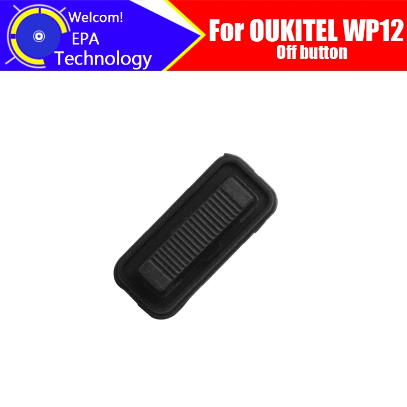 100% Original New For OUKITEL WP12 Off button Replacement Part.