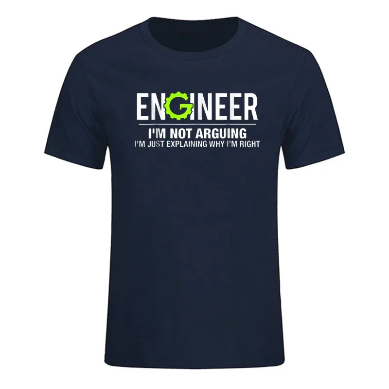 

Engineer I'm Not Arguing Funny Engineering T-Shirt cotton tshirt men summer fashion Short Sleeve t-shirt euro size