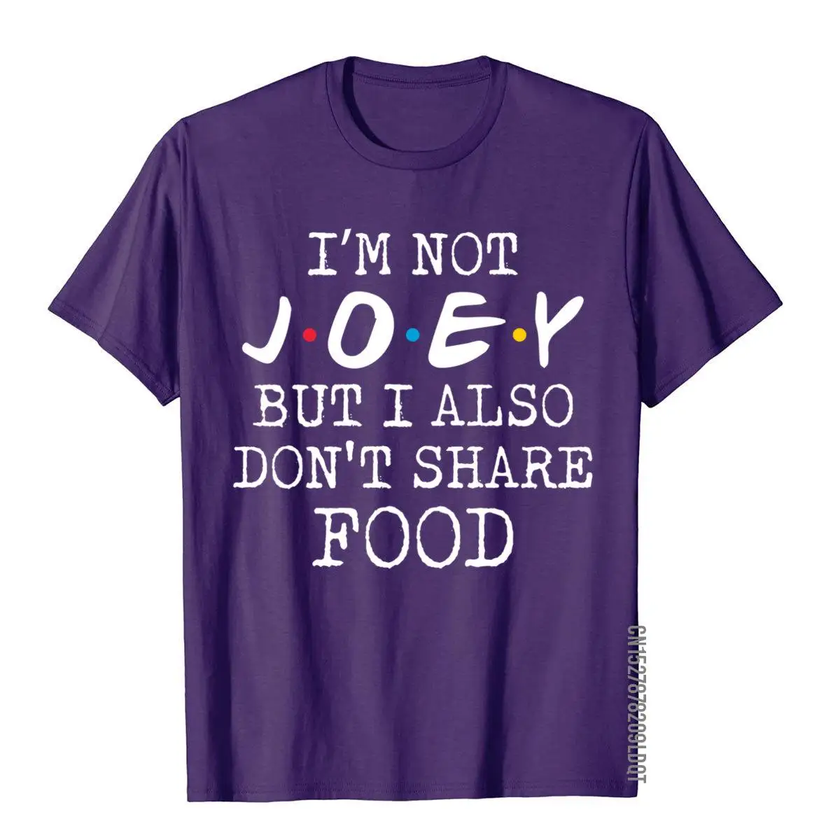 Joey Doesn't Share Food Gift For Joe Funny Josephs T Shirt Tops Shirts Fitted Cotton Fitness Moto Biker Men