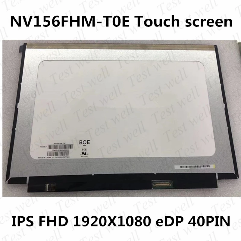 

Original for BOE NV156FHM-T0E NV156FHM T0E 15.6'' Laptop LCD Touch Screen Panel 1920*1080 EDP 40 Pins