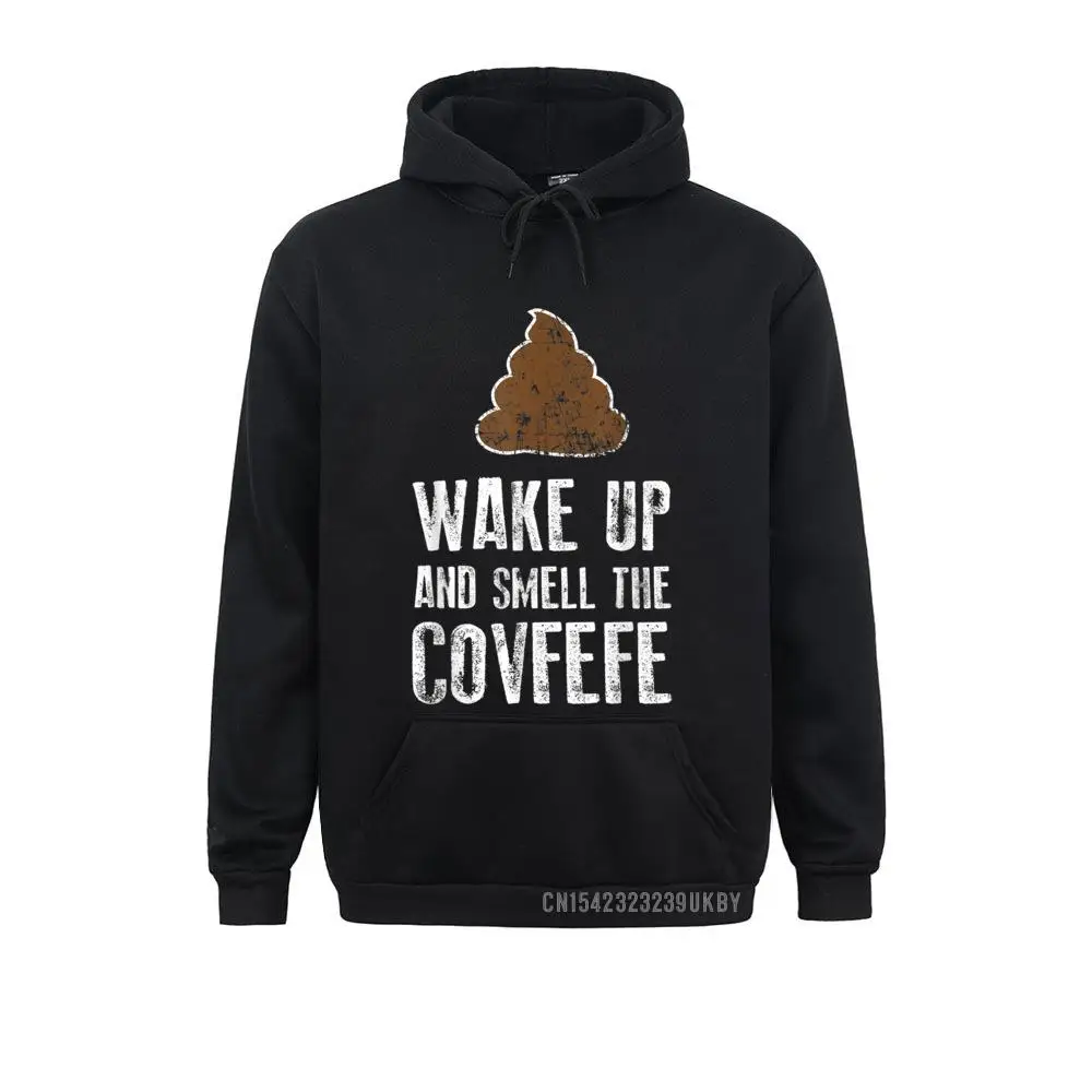 Wake Up Smell The Covfefe Harajuku Funny President Meme Gift Sweatshirts Winter Birthday Hoodies Long Sleeve Coupons Clothes Men