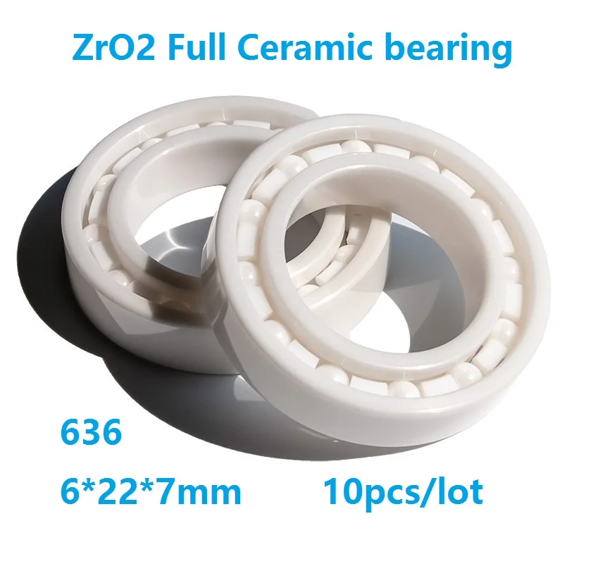 10pcs/lot 636  6*22*7mm  Zirconia Ceramic deep groove ball bearings ZrO2 full Ceramic bearing 6x22x7mm