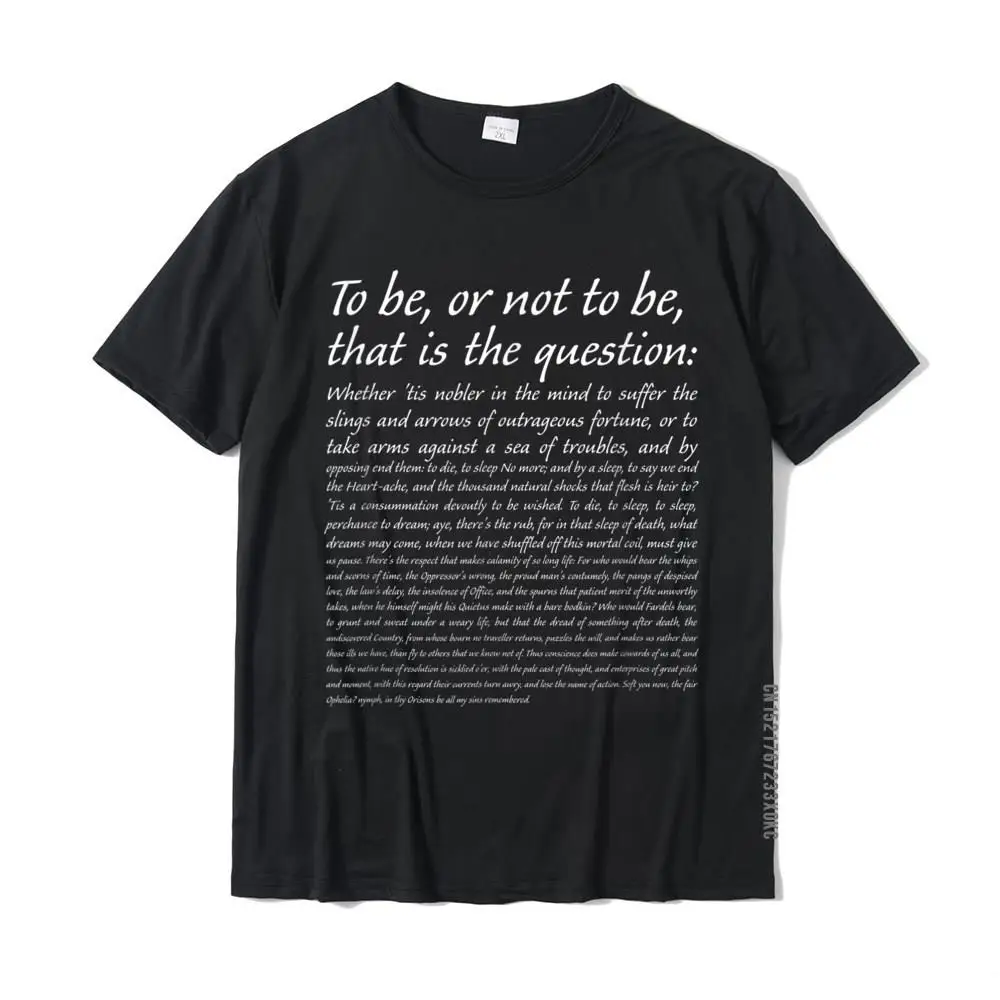 To Be Or Not To Be Speech T-Shirt Hamlet's Soliloquy Quote Customized Tops Shirts For Men Cotton T Shirt Casual Plain