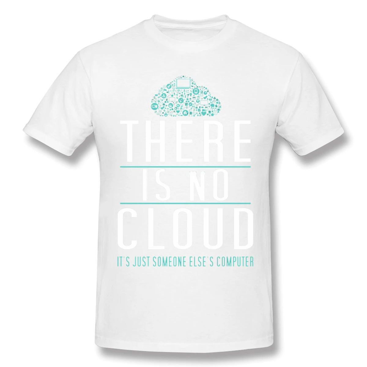 programmer T-Shirts for Men There Is No Cloud Just Someone Else\'s Computer - Humor For Tech Geeks Funny Crewneck Cotton T Shirt