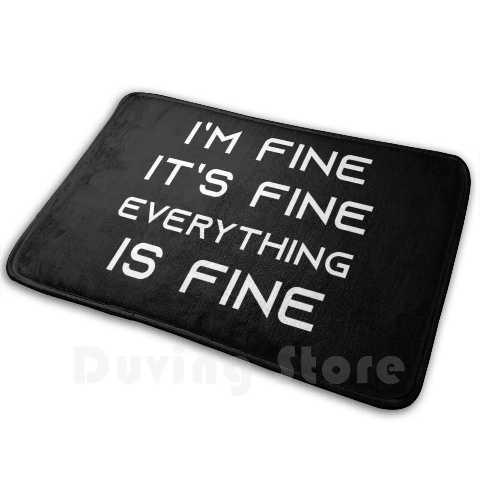 I'm Fine It's Fine Everything Is Fine , Funny Quote Soft Non-Slip Mat Rug Carpet Cushion Im Fine Its Fine Everything Is