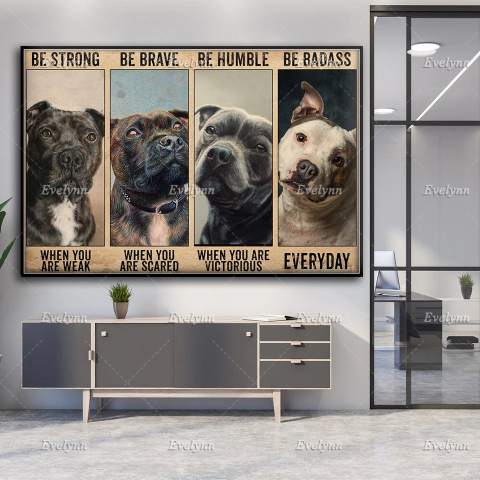 Staffordshire Bull Terrier Dog Lovers Poster Be Strong When You Are Weak Poster Home Decor Canvas Wall Art Prints Unique Gift