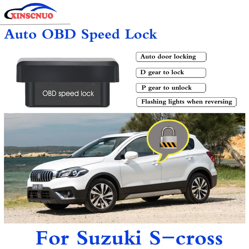 

XINSCNUO New Smart Auto OBD Speed Lock For Suzuki S-cross 2011-2017 Profession Produce Car Door Lock auto electronics