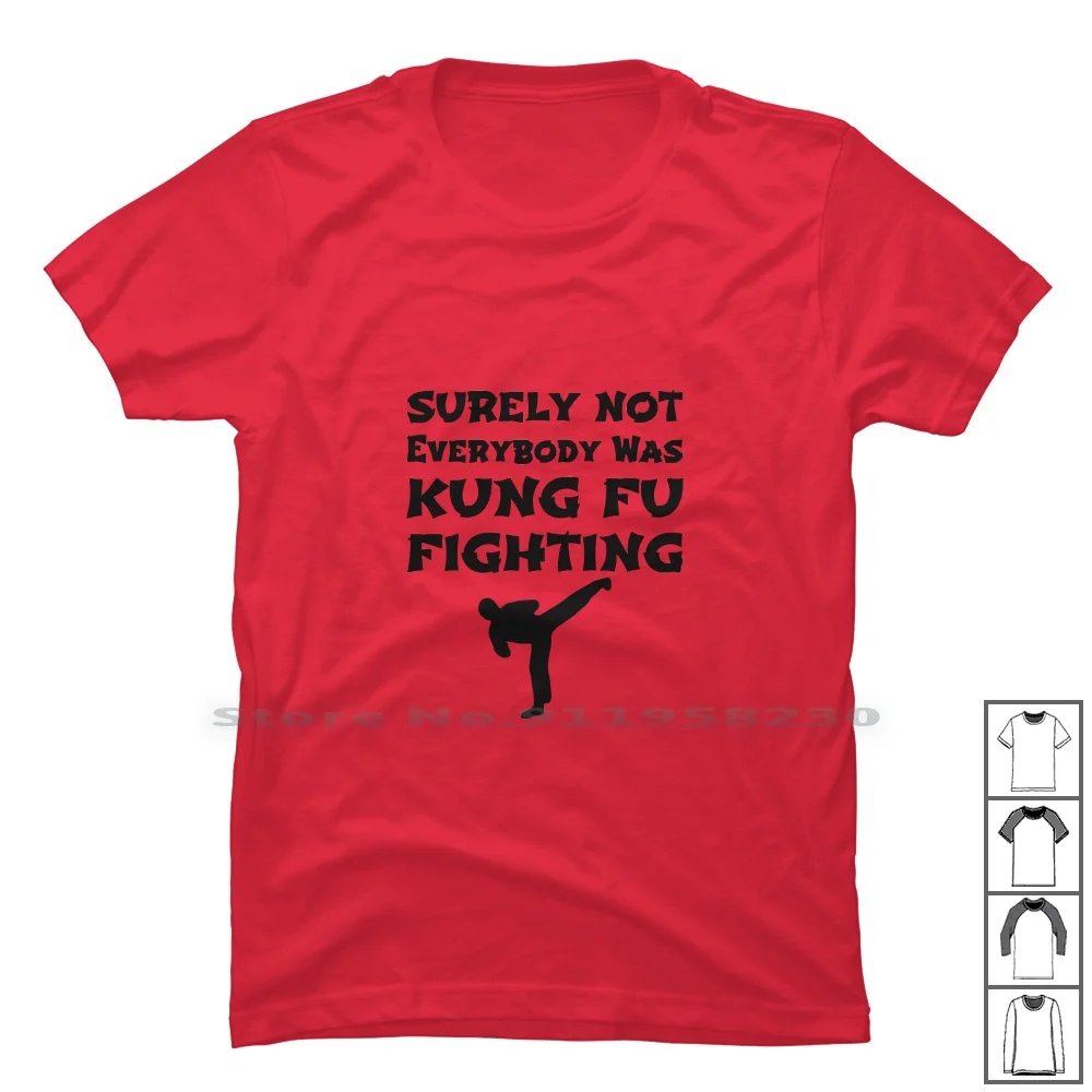 Surely Not Everybody Was Kung Fu Fighting Origin T Shirt 100% Cotton Shaolin Kung Fu Origin Karate Lyrics Fight Humor Panda