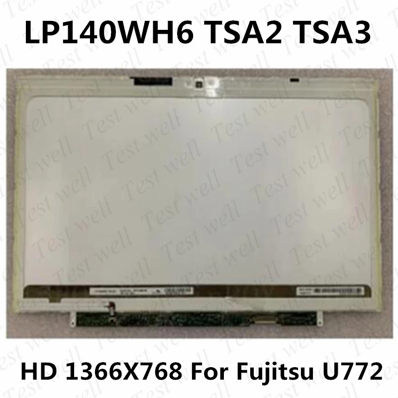 

ORIGINAL 14.0" inch For Fujitsu U772 Laptop LCD Screen LP140WH6 TSA2 TSA3 LP140WH6-TSA2 LP140WH6-TSA3 LED Display matrix