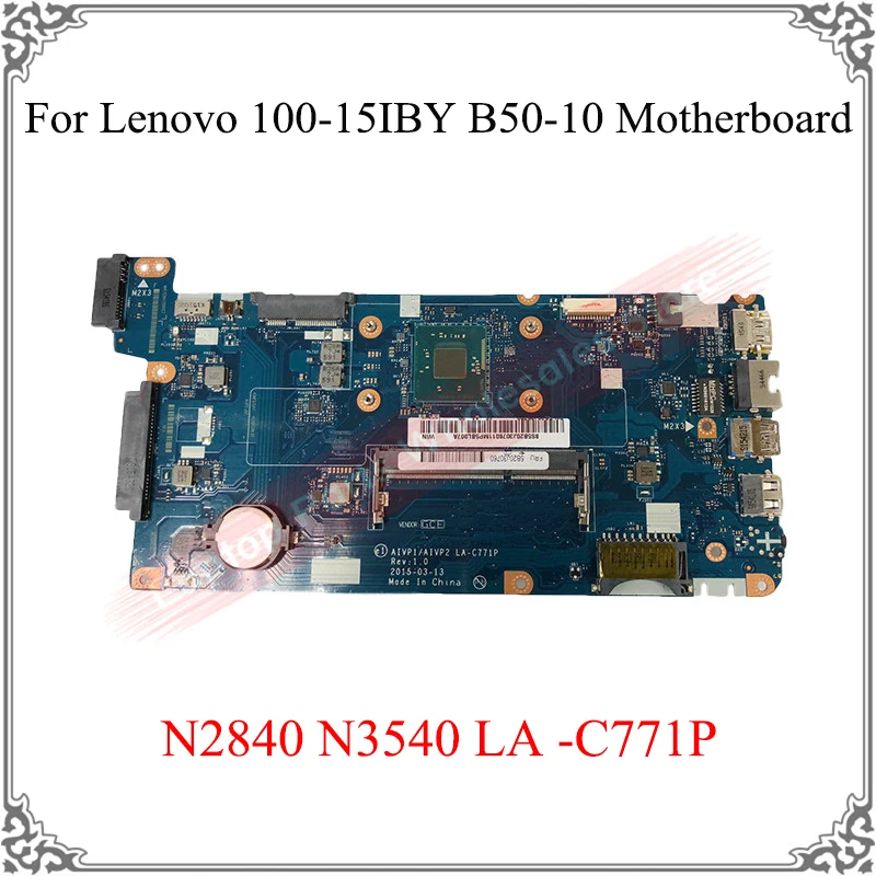 

Logic Board AIVP1/AIVP2 LA -C771P Laptop Motherboard For Lenovo Ideapad 100-15IBY B50-10 Mainboard N2840 N3540 CPU Tested Good