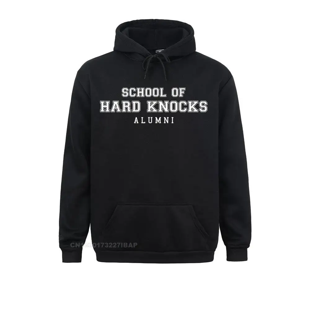 School Of Hard Knocks Alumni Life Funny Humor Graduation Sweatshirts For Men Holiday Hoodies New Camisas Hooded Pullover Camisa