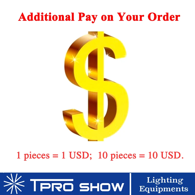 

Extra Pay Fee for your order, 1 Pieces = 1 USD, 10 Pieces = 10 USD