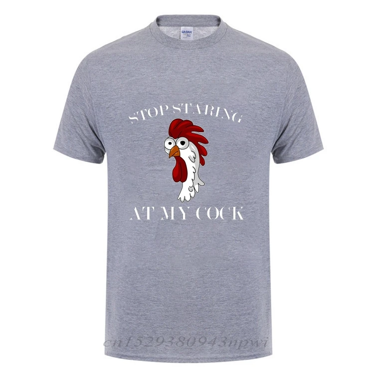 Stop Staring At My Cock T Shirt Men Funny Rude Offensive Chicken Lover Gift T-Shirt Male Summer Fashion Streetwear Cotton Fabric