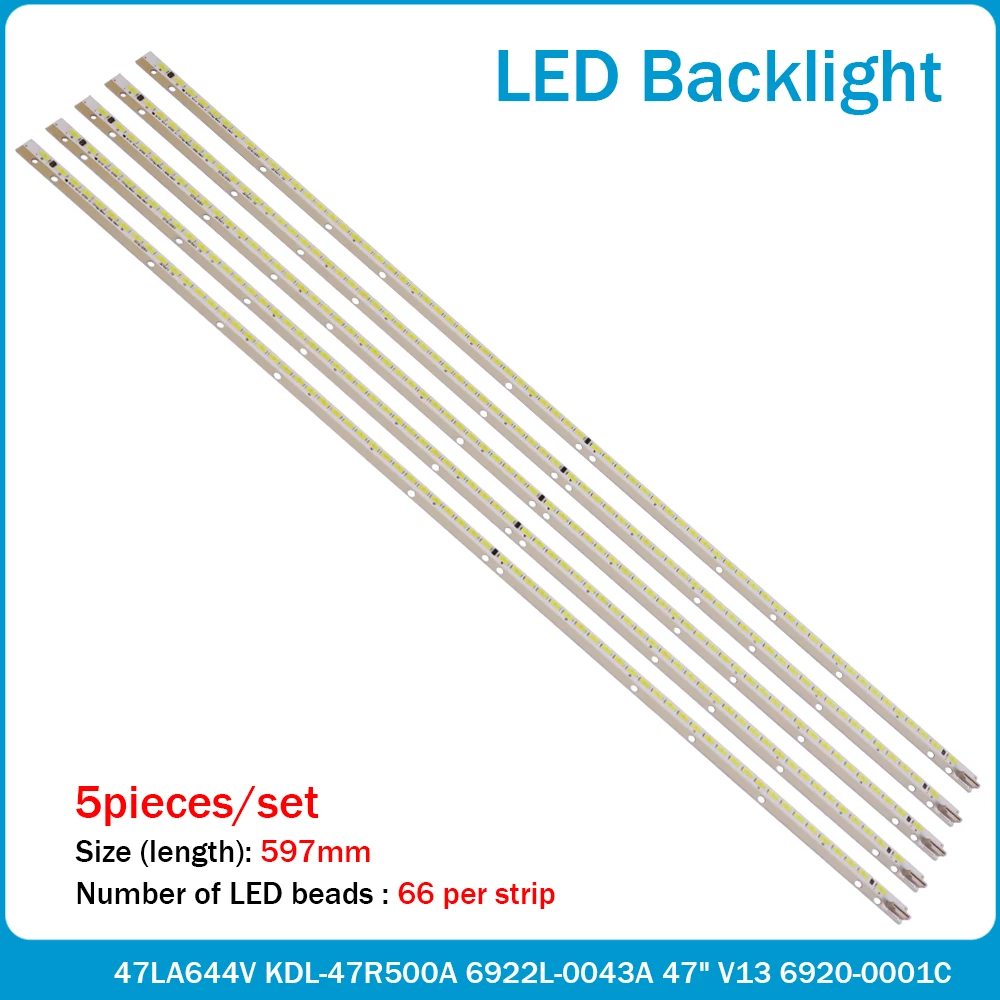 

New 5 PCS/Lot 66LED 597MM LED Backlight Strip 47" V13 6920-0001C 6916L1009A 6916L1009B for KDL-47R500A 6922L-0043A 0065A