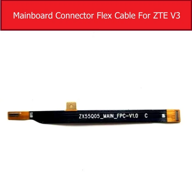 

Mainboard Motherboad Connector Flex Cable For ZTE V3 Extreme Edition Mighty 3 N939sc N939st/Blade A711/V3 Youth/V5 Pro