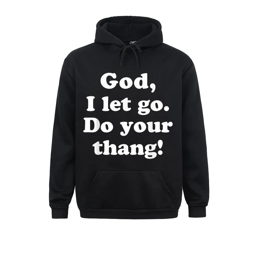 Latest Men's Sweatshirts Long Sleeve God I Let Go. Do Your Thang Hoodies Casual Sportswear