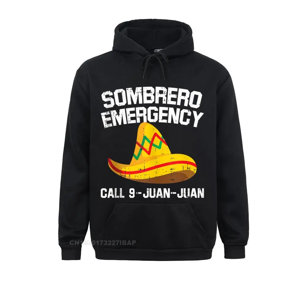 Sombrero Emergency Mexican Fiesta Funny Cinco De Mayo Hoodie Sweatshirts For Men Chinese Style Hoodies Christmas Clothes Funny