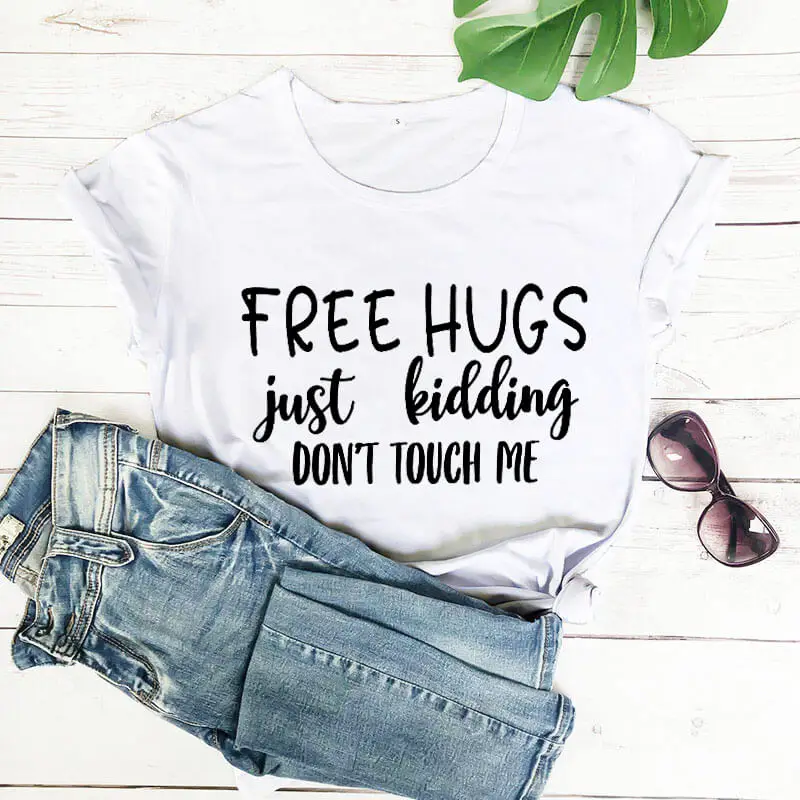 

Free Hugs Just Kidding New Arrival 2020 100%Cotton Funny T Shirt Quarantine Shirt Social Distancing Shirts Introvert Shirts