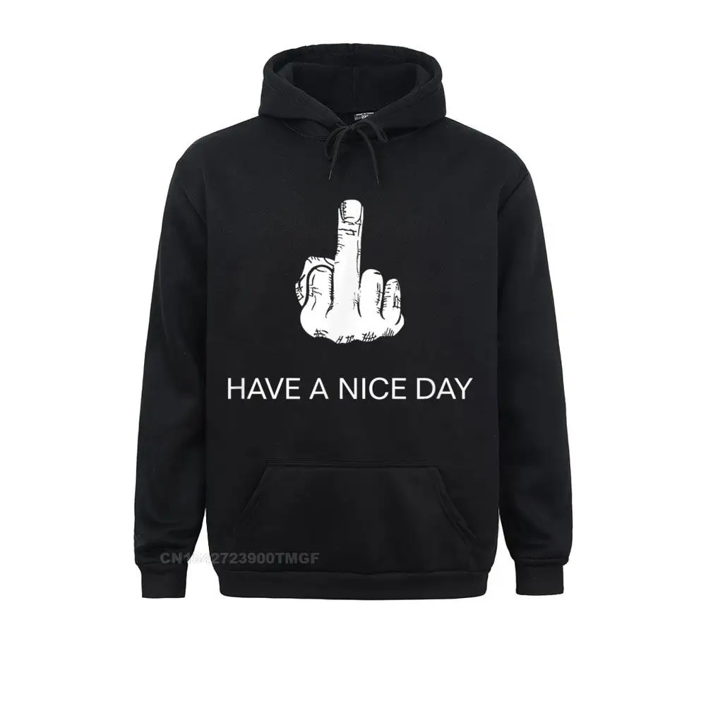 Sarcastic Have A Nice Day Middle Finger (Men Women) Funny Hoodies For Students Cool Sweatshirts New Fashion Clothes Long Sleeve