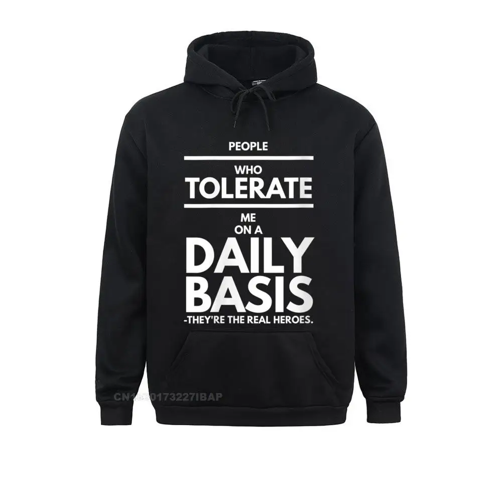 Womens People Who Tolerate Me On A Daily Basis O-Neck Hoodie Hoodies Cute Cosie Long Sleeve Man Sweatshirts Crazy Hoods