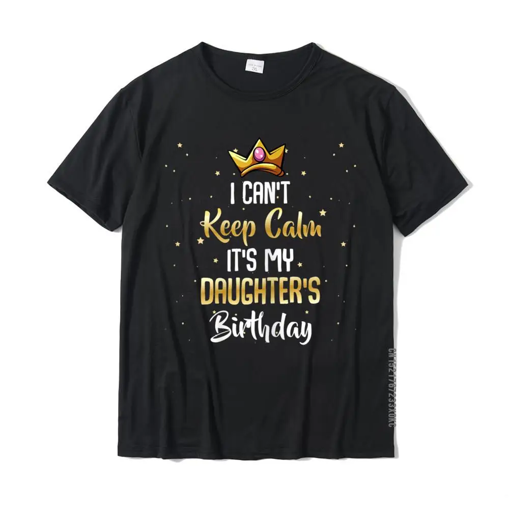 Camiseta de algodón para hombre, camisa informal con frase "I Can't Keep Calm It's My Daughter", frase divertida de cumpleaños, Bday, Geek Company