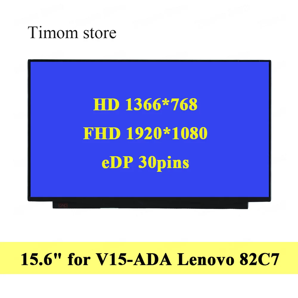 

for V15-ADA 82C7 Lenovo 15.6 inch Laptop Screen Matrix 1366*768 1920*1080 Full HD LCD Monitor Without Screw Holes eDP 30pin Slim