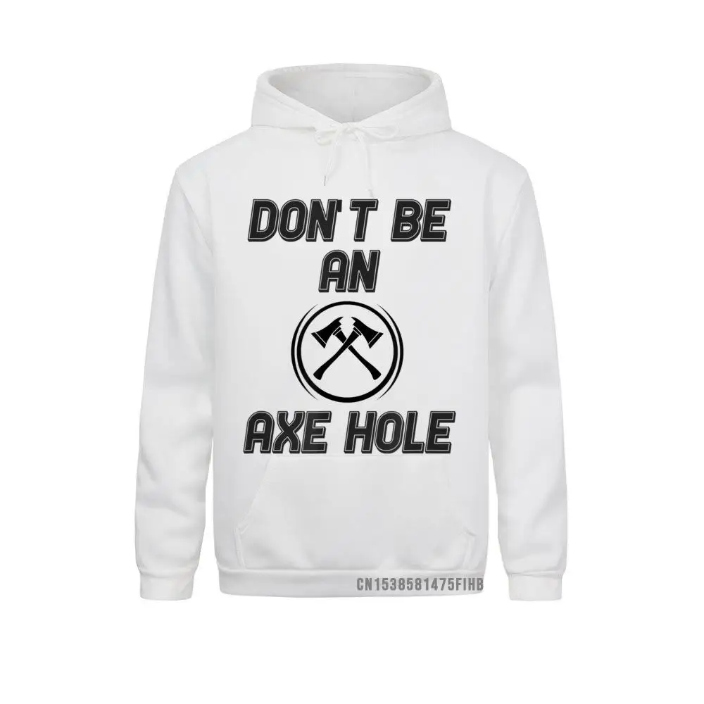 Don't Be An Axe Hole Funny Axe Throwing Sweatshirt Prevalent Men Sweatshirts Long Sleeve Hoodies Holiday Hoods