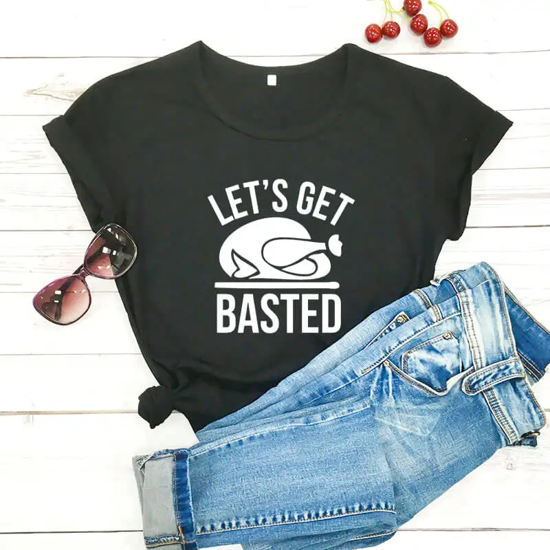 

Let's Get Basted New Arrival Summer 100%Cotton Funny T Shirt Funny Thanksgiving Shirt Thanksgiving Dinner Shirt