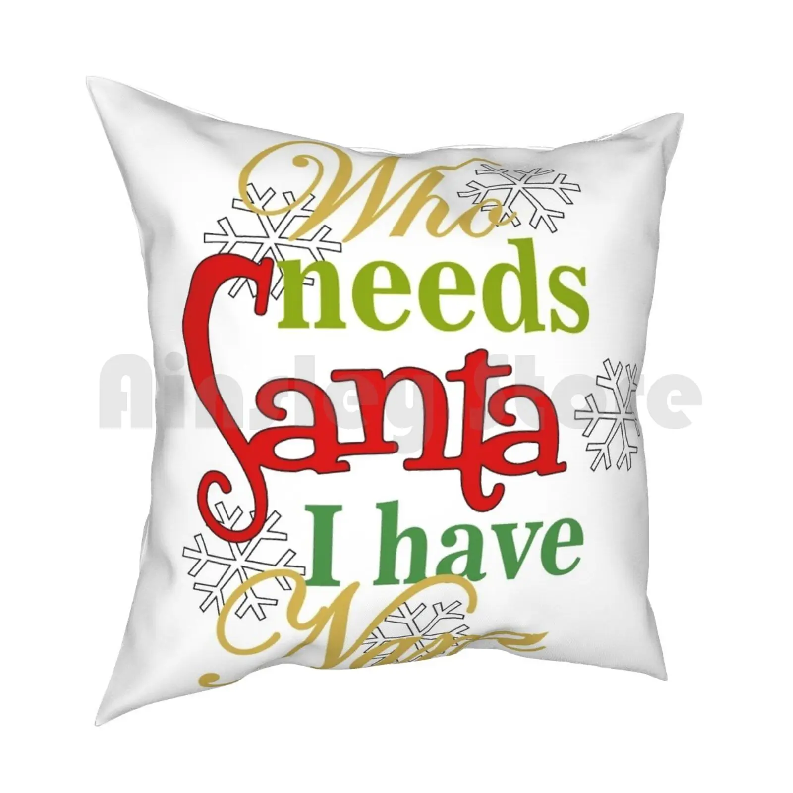 Who Needs Santa I Have Nana Pillow Case Printed Home Soft DIY Pillow cover Who Needs When You Have Grandma Grandmother