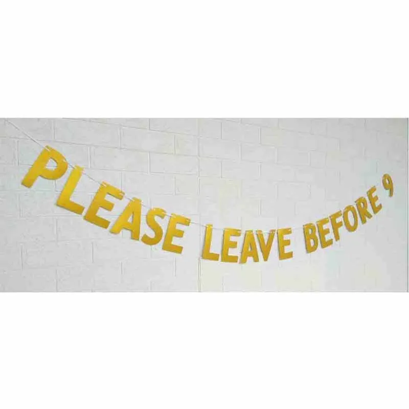 Please Leave Before 9 Funny Customize your Banner Signs Holiday Party Hanging Letter Banner