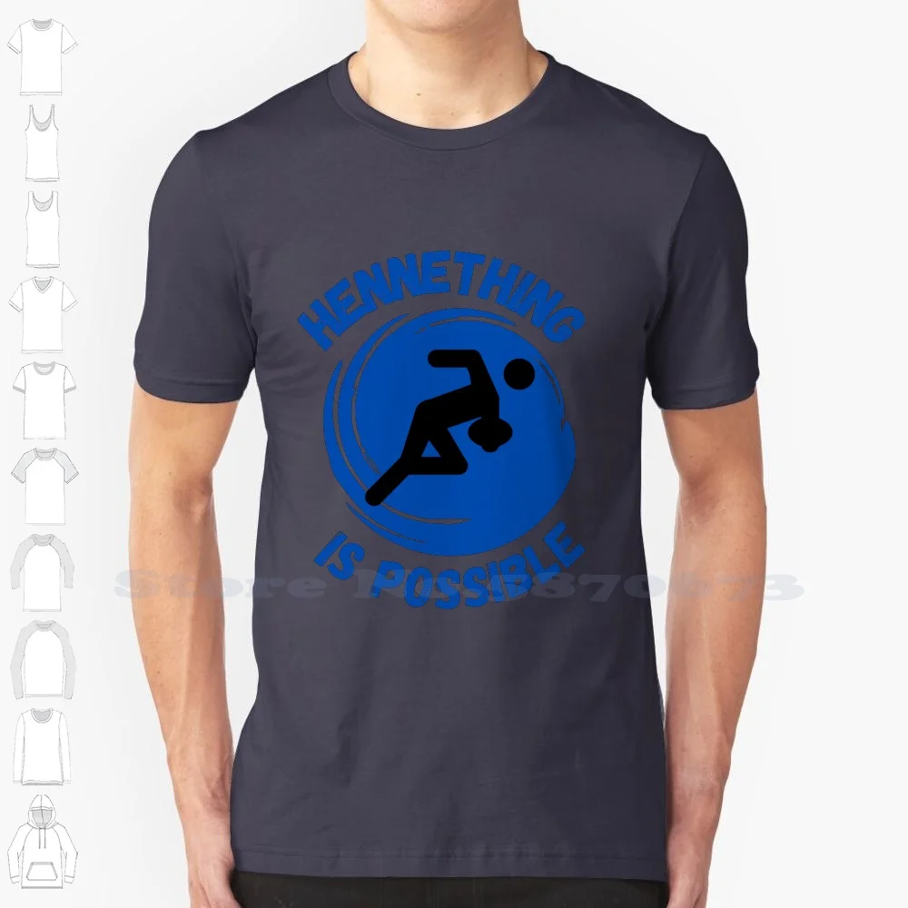 Hennething Is Possible Classic T-Shirt 100% Pure Cotton T-Shirt Rugby Fan Patrick Mahomes Everything Is Possible Possibility