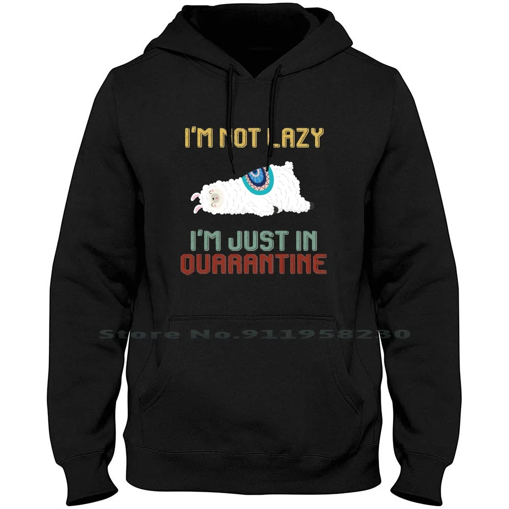 

I'm Not Lazy I'm Just In Quarantine Llama Retro Vintage Hoodie Sweater Cotton Brush Tage 2020 Rush Rant Anti Lazy Lama Just Age