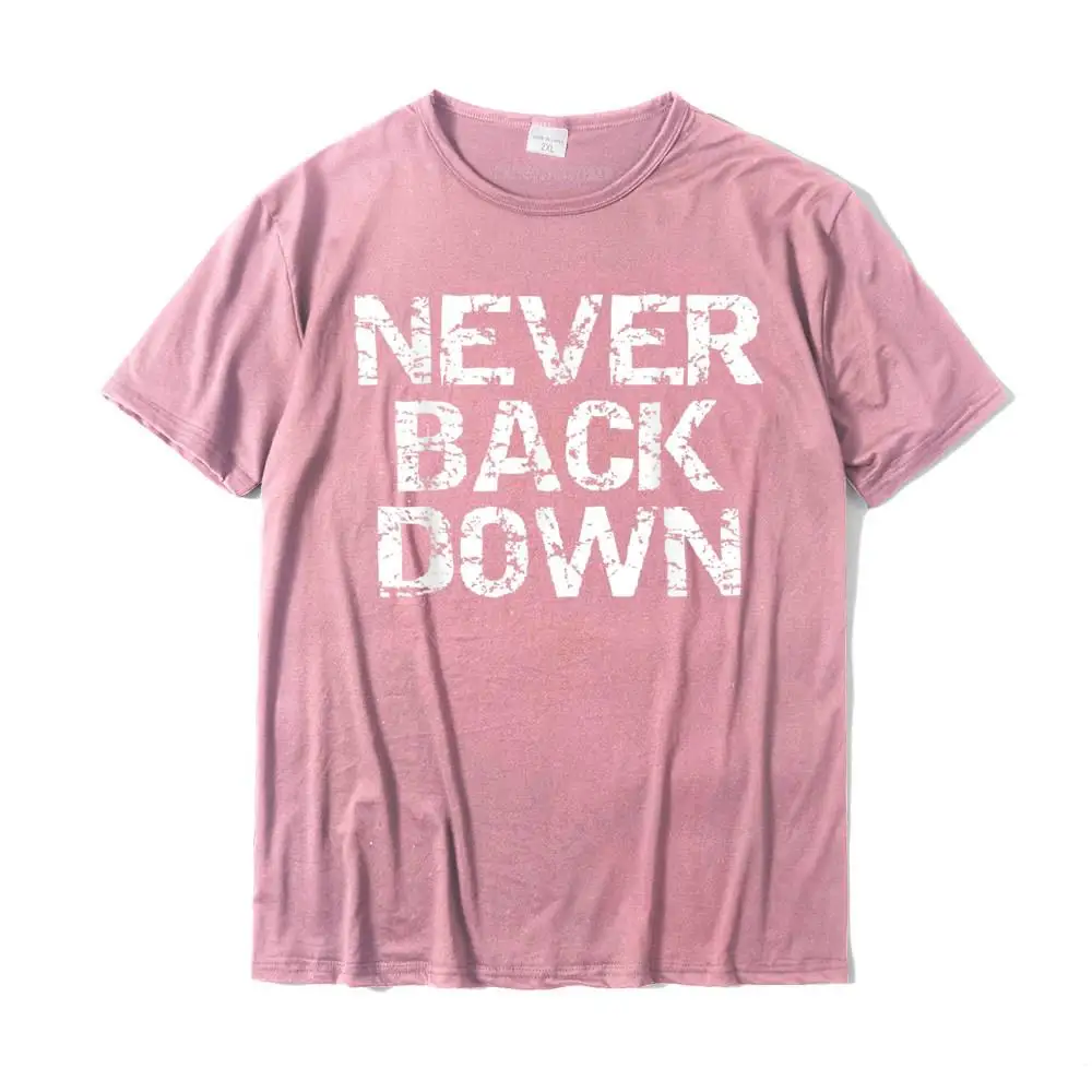 Never Back Down T-Shirt Gym Workout Casual Tops Shirt For Men Slim Fit Cotton T Shirts Casual Christmas