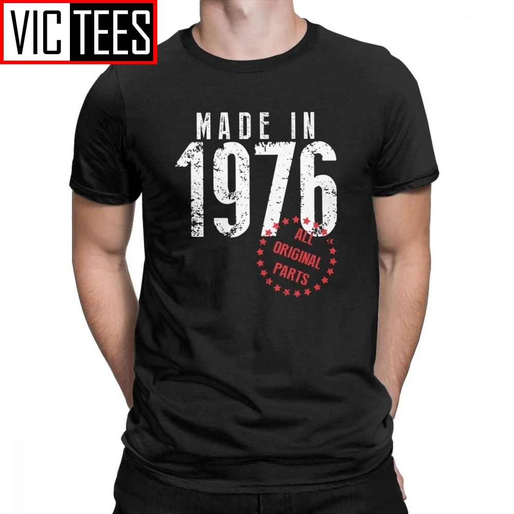 Made In 1976 All Original Parts Novelty Birthday T Shirt Men Clothes Normal Tees Cotton Crewneck T-Shirt