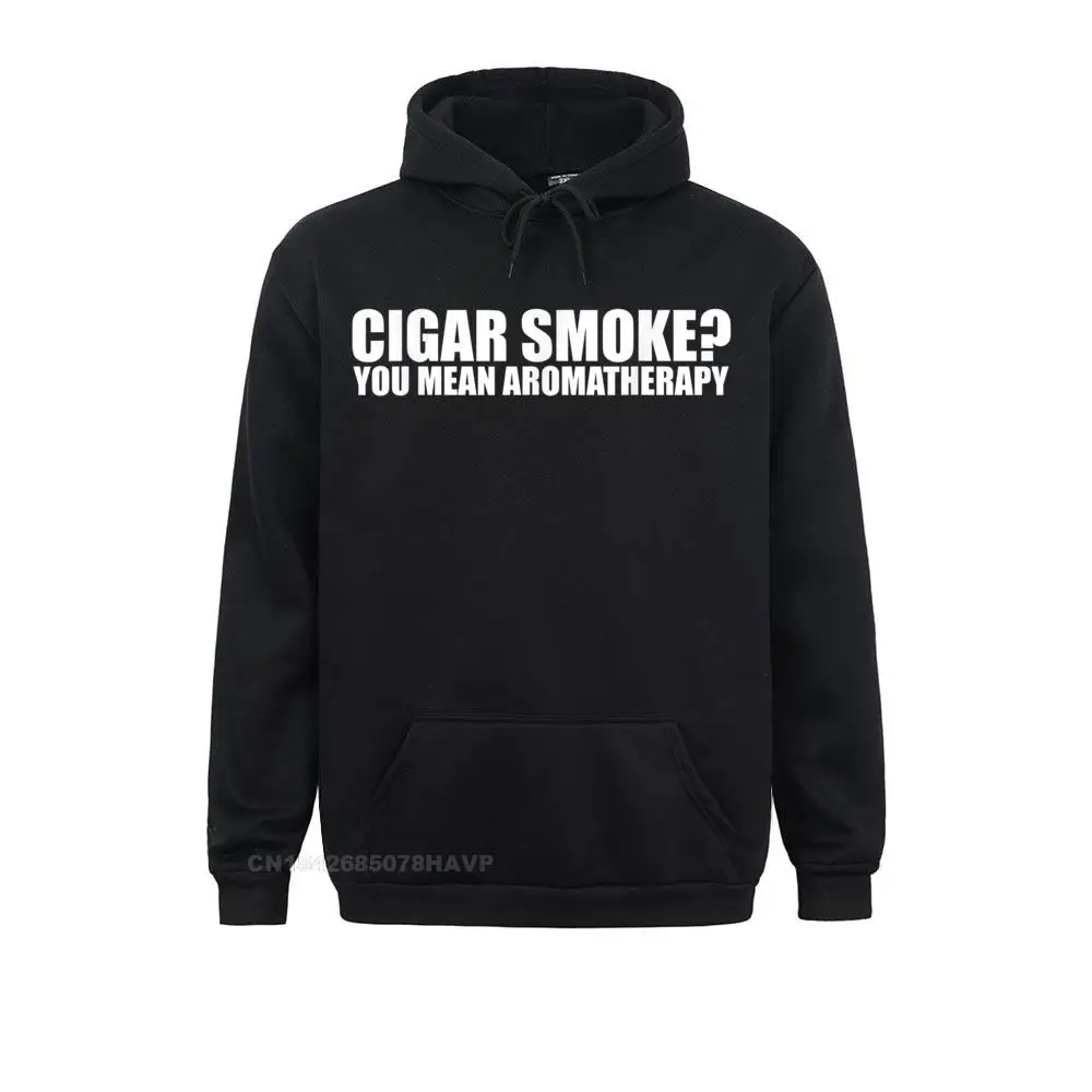 

Funny Funny Cigar Smoker Cigar Smoke You Mean Aromatherapy Hoodie Anime Sweater Sweatshirts Hoodies For Women Hoods Street