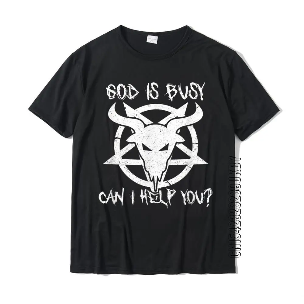 God Is Busy Can I Help You Funny Satan Goat Satanic T-Shirt T Shirt For Students Classic T Shirt New Design Normal Cotton