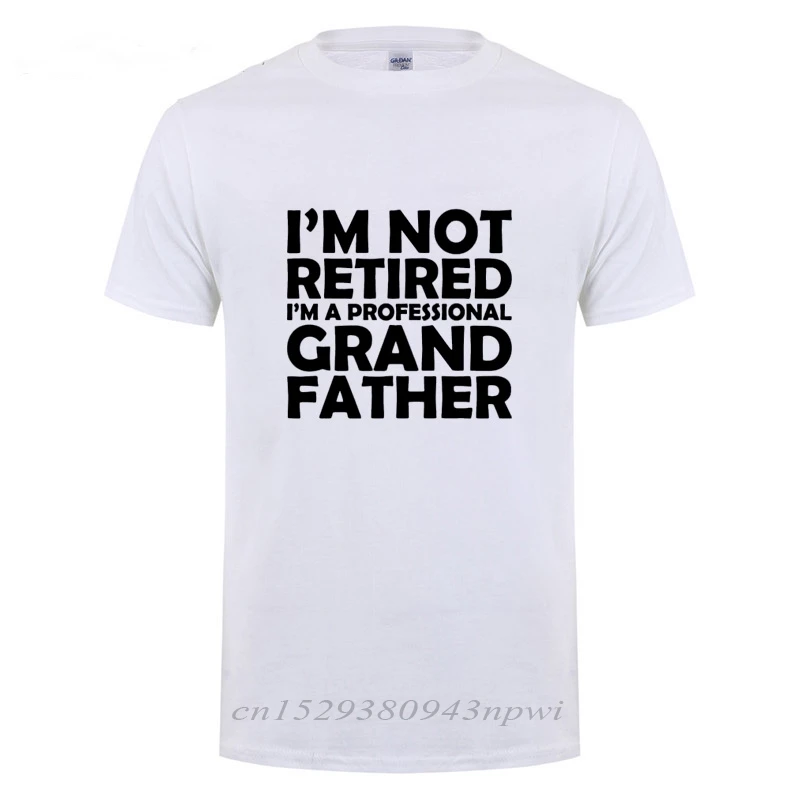 I\'m Not Retired I\'m A Professional Grandpa Cotton T-Shirt T Shirt Father\'s Day Present Funny Birthday Gift For Grandfather