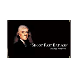Nlbflag 90X150cm 3x5ft Thomas Jefferson Shoot Fast Eat Ass Flag Banner Poster Tapestry