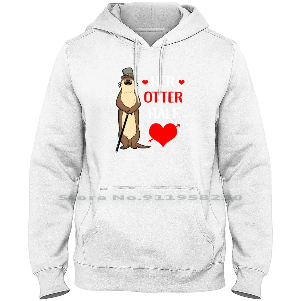 

Her Otter Half For Valentines Day Hoodie Sweater Big Size Cotton Cartoon Otter Movie Comic Tage Ines Half Game Day Age Ny Me