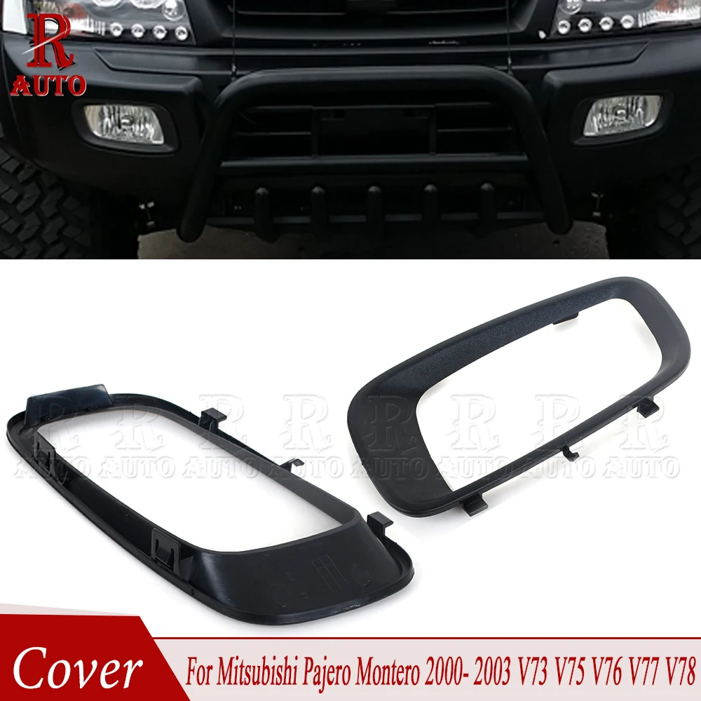 R-AUTO Front Fog Lamp Cover Frame 1Pair For Mitsubishi Pajero Montero 2000 2001 2002 2003 V73 V75 V76 V77 V78 MR388019 MR388020