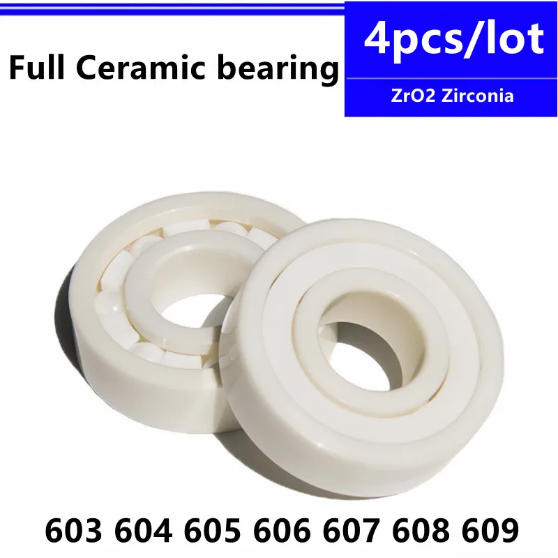 

4pcs ZrO2 ceramic bearing 603 604 605 606 607 608 609 Zirconia Full Ceramic Deep Groove Ball Bearings