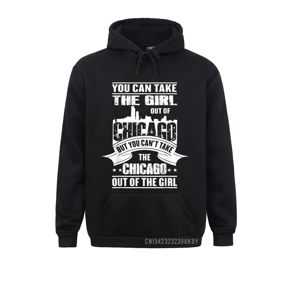 

2021 Fashion Mens Sweatshirts You Can Take The Girl Out Of Chicago Harajuku Cosie Hoodies Mother Day Sportswears Long Sleeve