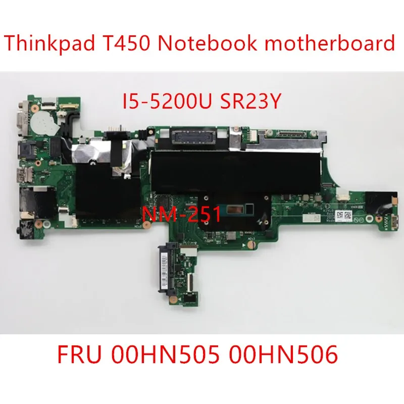 

For Lenovo Thinkpad T450 Motherboard Mainboard NM-A521 P/N i5-5200U SR23Y UMA Motherboard 00HN505 00HN506