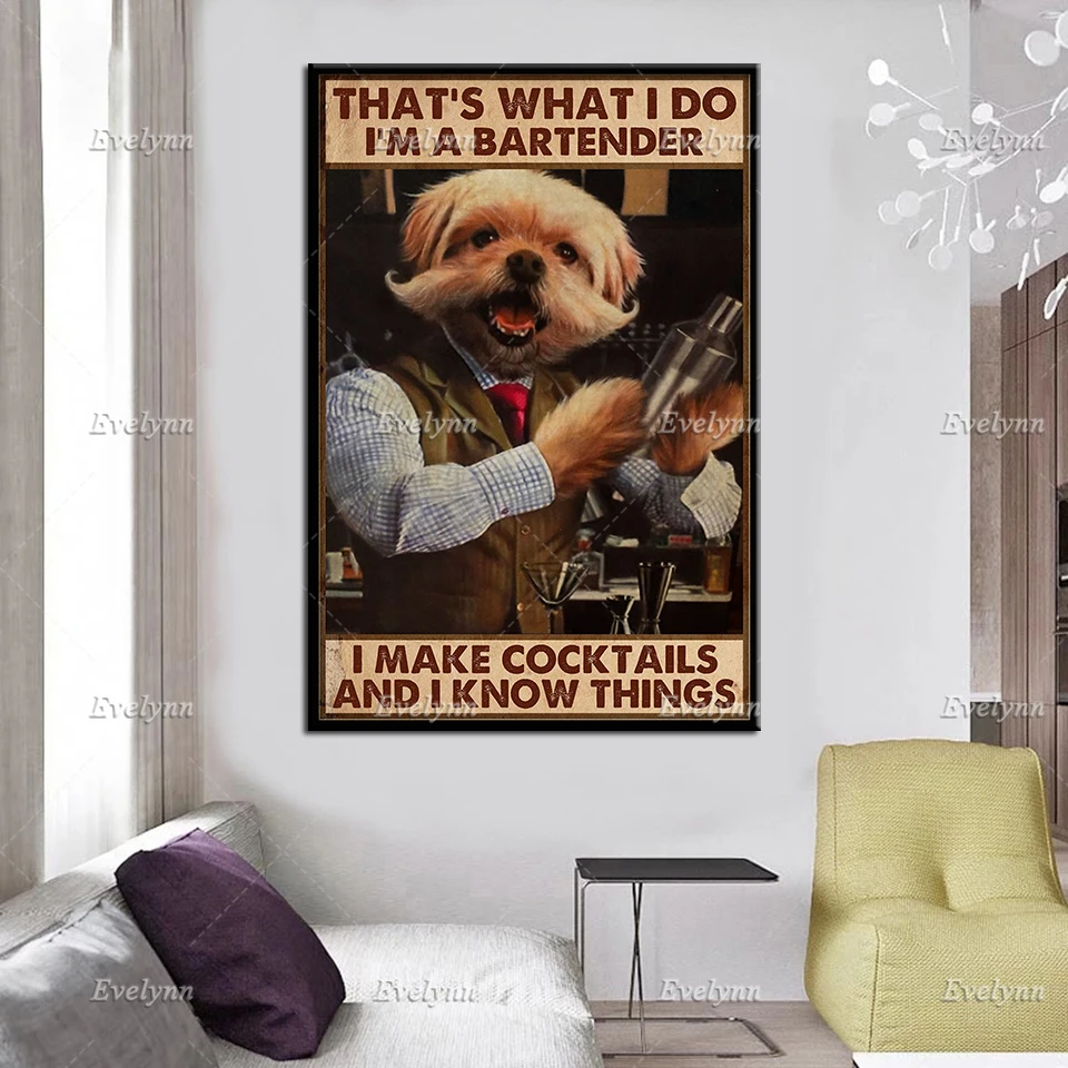 Bartender Bartending Dog Poster That's What I Do I'm A Bartender I Make Cocktails Wall Art Prints Home Decor Canvas Unique Gift