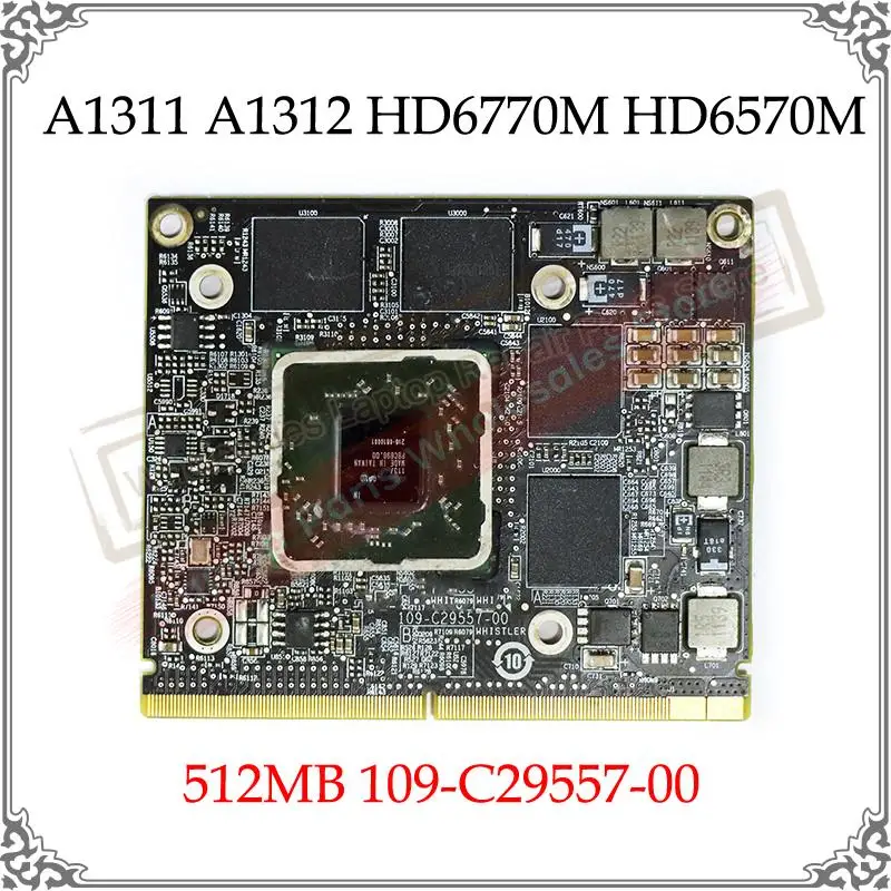 

Original HD6770 HD 6770M HD6770M Video Card HD6750M HD6750 512MB Graphics Card 109-C29557-00 For iMac 27" A1312 iMac 21.5" A1311