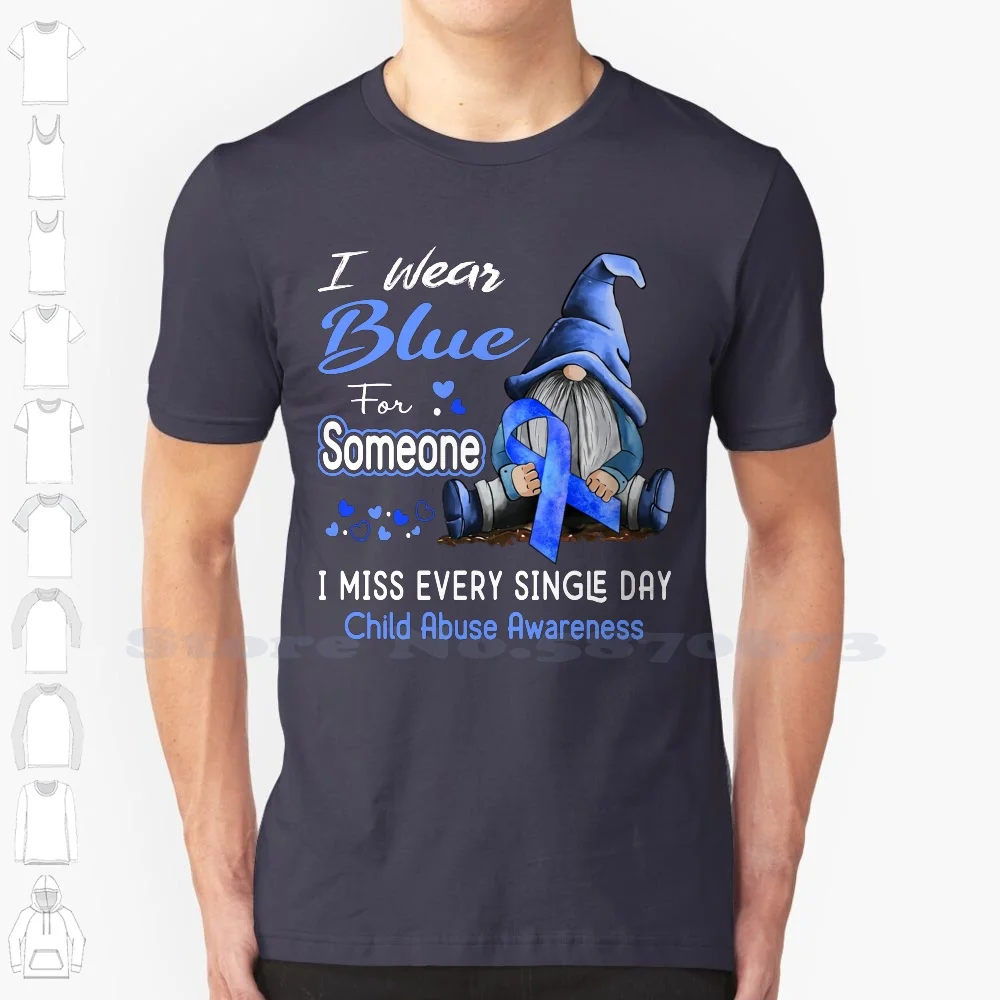 I Wear Blue For I Miss Every Single Day Abuse 100% Cotton T-Shirt Abuse Month